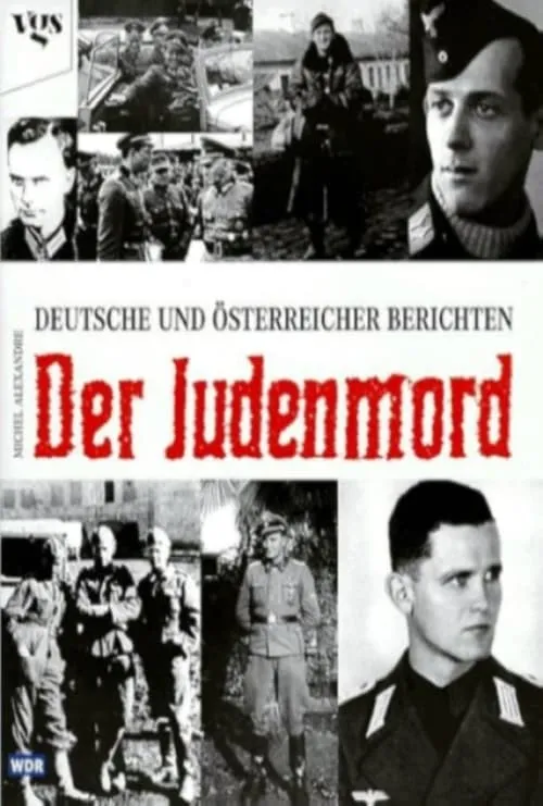 Der Judenmord – Deutsche und Österreicher berichten (movie)