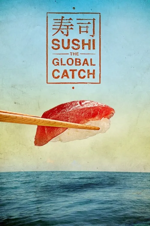 Sushi: The Global Catch (movie)
