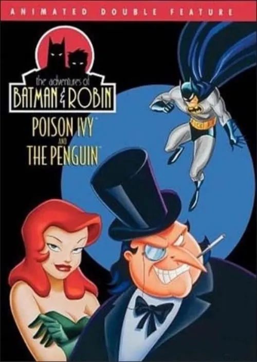 Adventures of Batman & Robin: Poison Ivy/The Penguin (фильм)