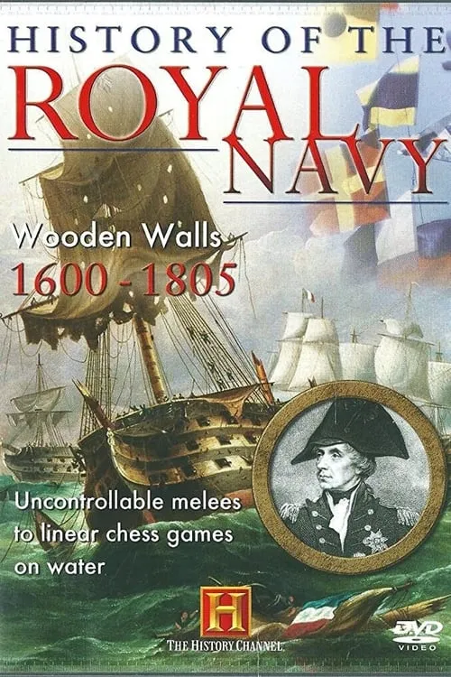 History of the Royal Navy: Wooden Walls 1600-1805 (movie)