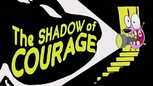 The Shadow of Courage