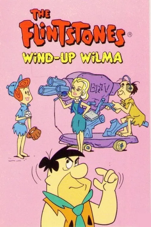 The Flintstones: Wind-Up Wilma (movie)