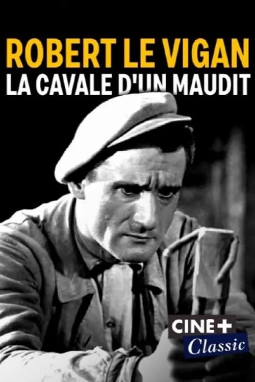 Robert Le Vigan, la cavale d'un maudit (movie)