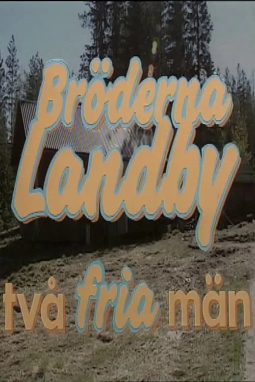 Bröderna Landby - två fria män (movie)