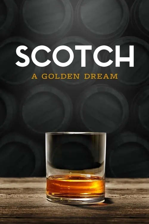 Scotch: A Golden Dream (фильм)