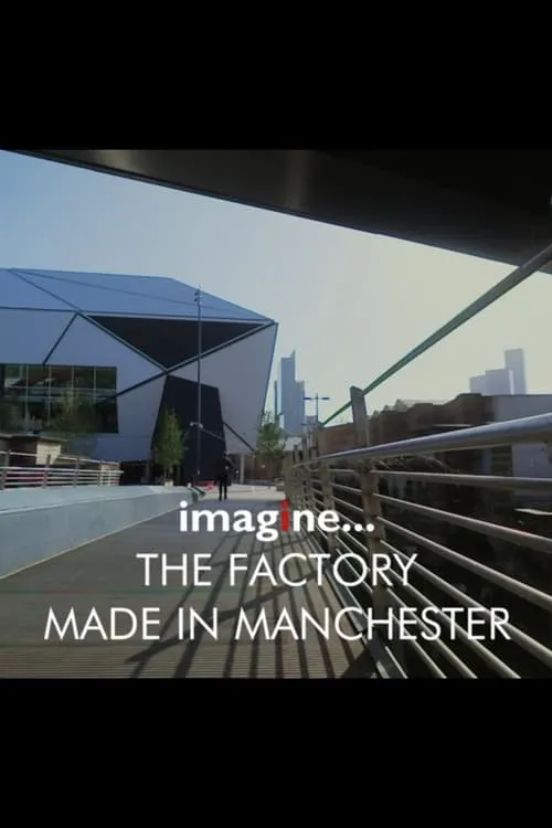 imagine... The Factory: Made in Manchester (фильм)