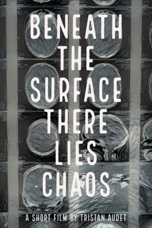 Beneath The Surface There Lies Chaos (movie)