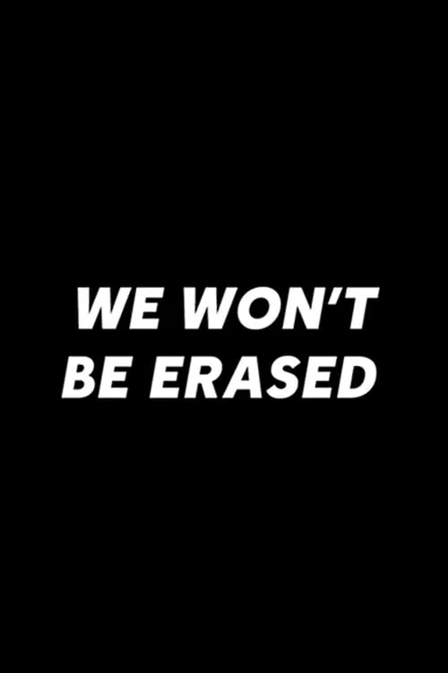 We Won't Be Erased (movie)