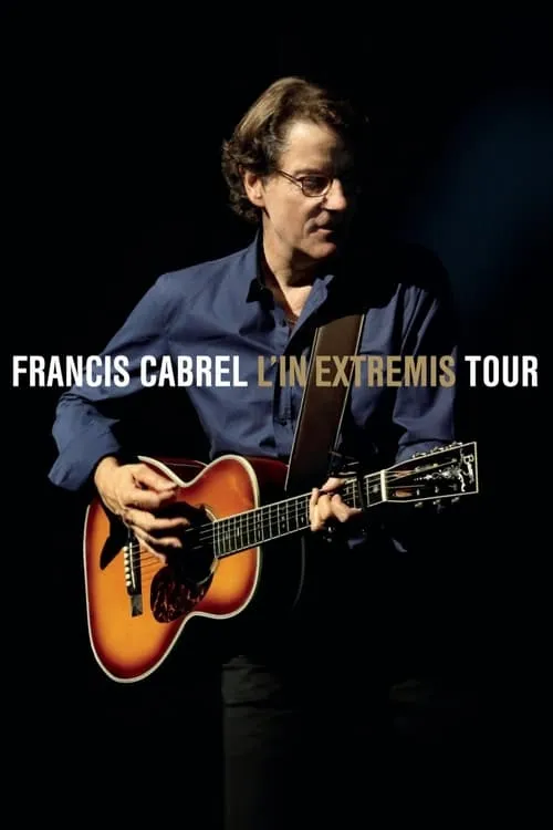 Francis Cabrel - L'In Extremis Tour (фильм)