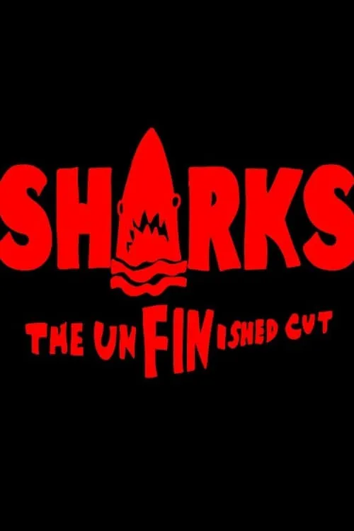 SHARKS: The UnFINished Cut (фильм)