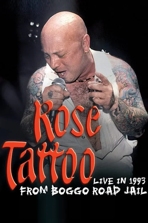 Rose Tattoo - Live In 1993 From Boggo Road Jail (movie)