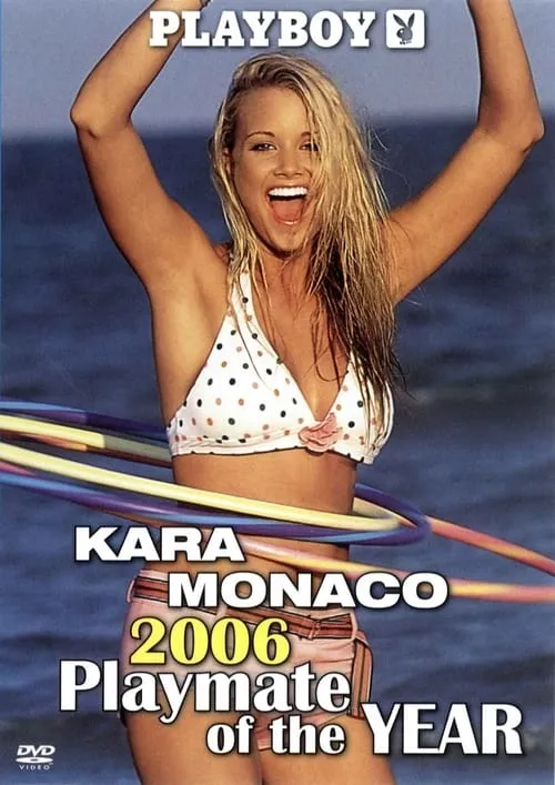 Playboy Video Centerfold: Kara Monaco - Playmate of the Year 2006 (movie)