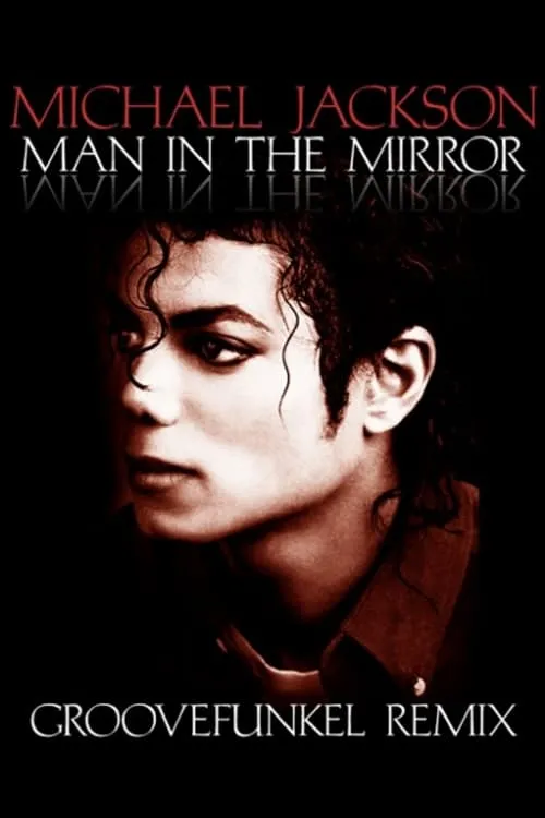 Michael Jackson: Man In The Mirror (movie)