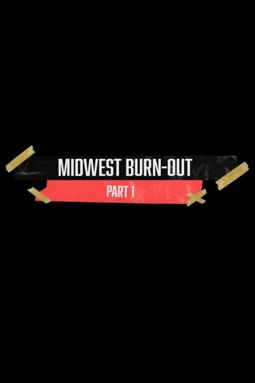 MIDWEST BURN-OUT (movie)