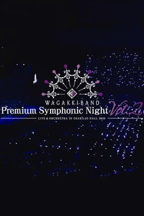 Wagakki Band Premium Symphonic Night Vol.2 - Live & Orchestra - in Osaka-jo Hall (movie)