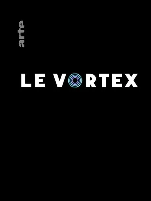 Le Vortex (сериал)