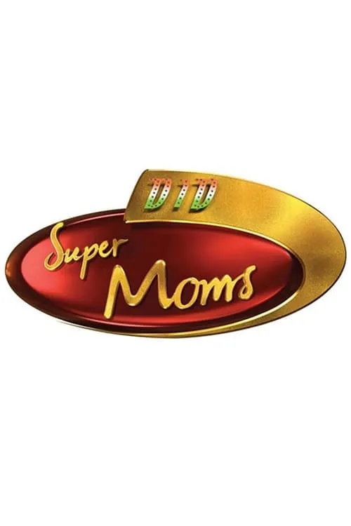 Dance India Dance Super Moms (сериал)