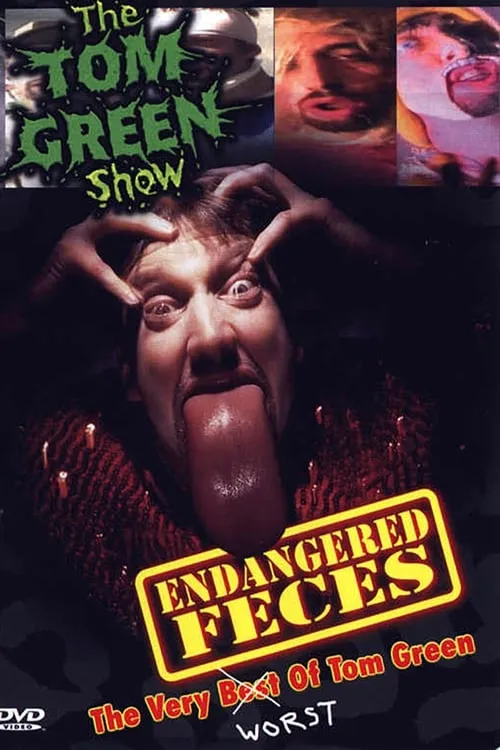 Endangered Feces - The Very Worst of The Tom Green Show (фильм)