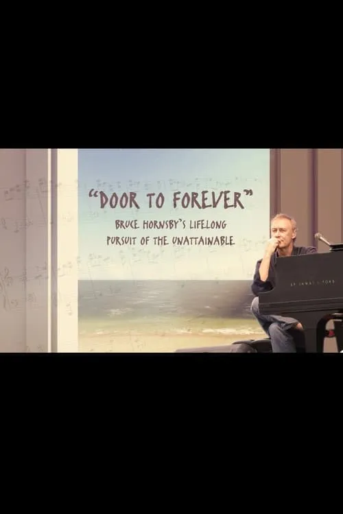 Door To Forever: Bruce Hornsby's Lifelong Pursuit of the Unattainable (movie)