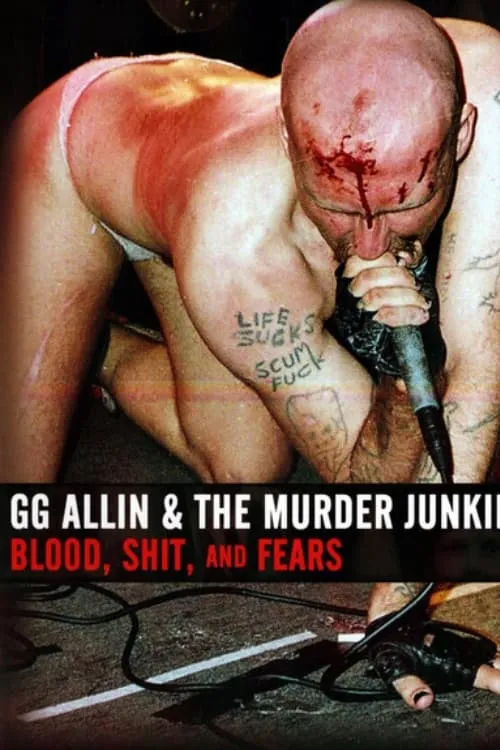 GG Allin & the Murder Junkies: Blood, Shit and Fears (фильм)