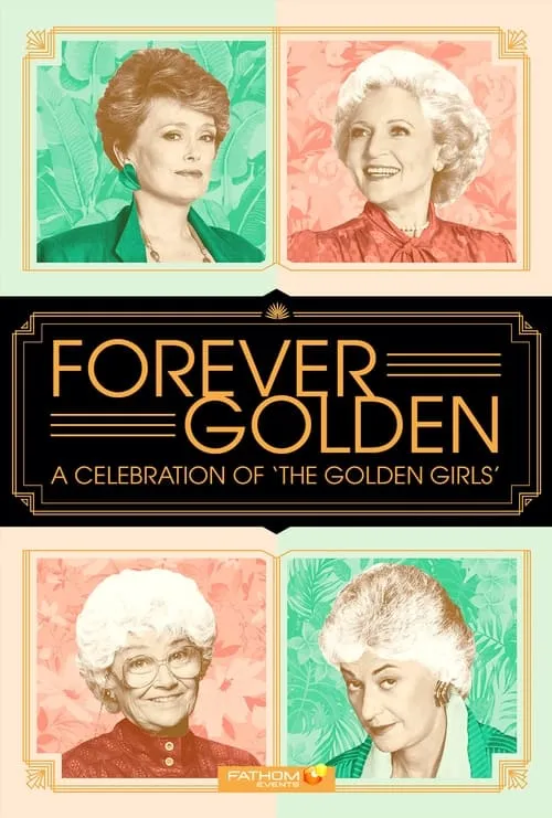 Forever Golden! A Celebration of the Golden Girls (фильм)