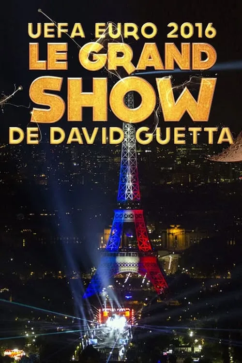 David Guetta - Le Grand Show (UEFA Euro 2016) (фильм)