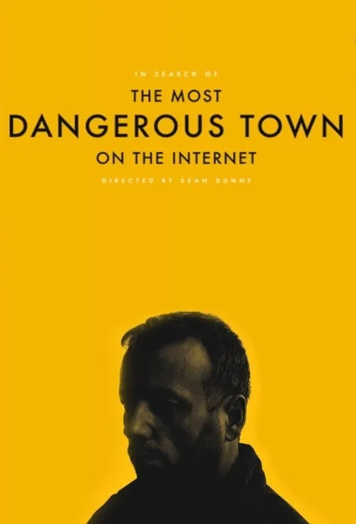 In Search of The Most Dangerous Town On the Internet (movie)