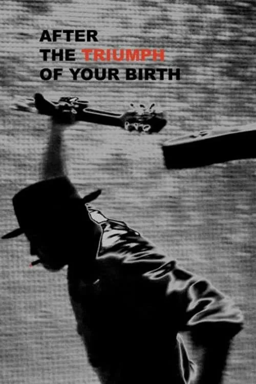 After the Triumph of Your Birth (movie)