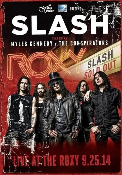 Slash feat Myles Kennedy & The Conspirators : Live At The Roxy (movie)