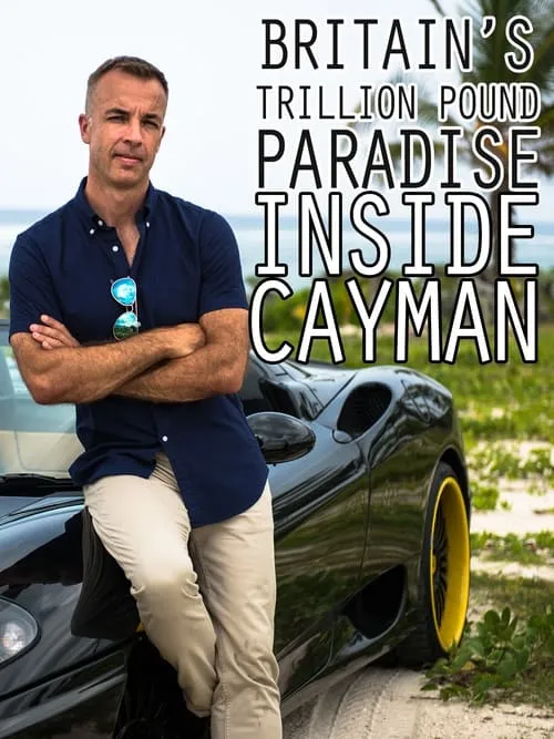 Britain's Trillion Pound Paradise: Inside Cayman (movie)