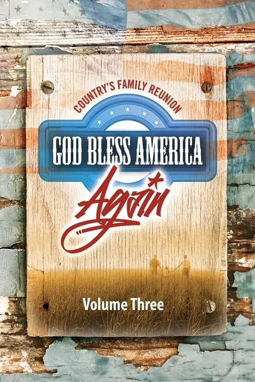 Country's Family Reunion: God Bless America Again (Vol. 3) (фильм)