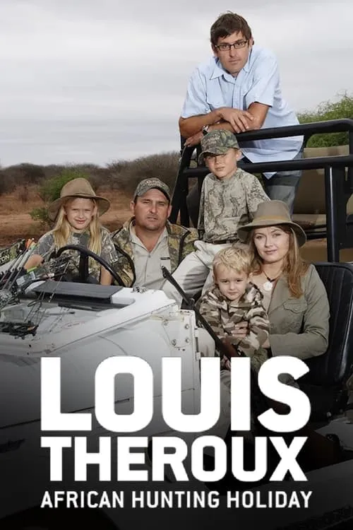 Louis Theroux's African Hunting Holiday (movie)