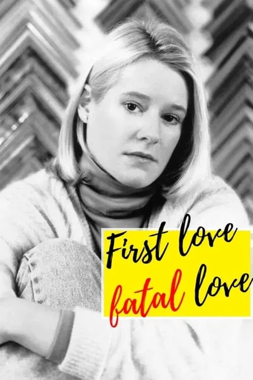 First Love, Fatal Love