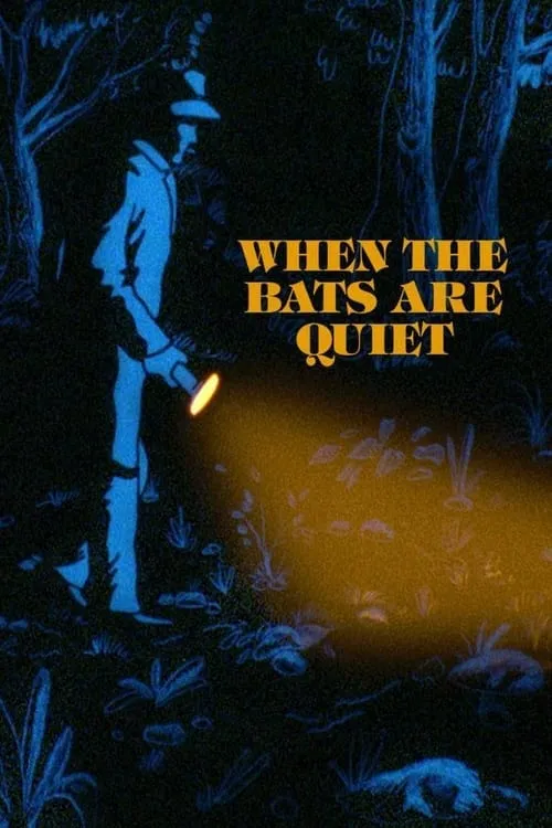 When the Bats are Quiet (movie)