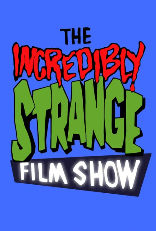 The Incredibly Strange Film Show (сериал)