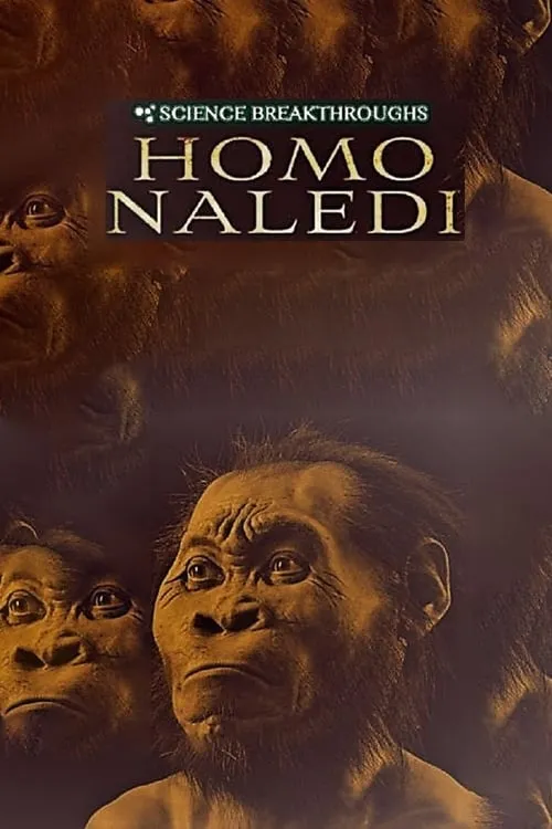 Science Breakthroughs: Homo Naledi (movie)