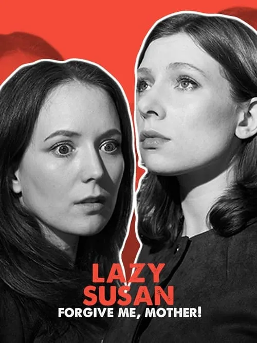 Lazy Susan: Forgive Me, Mother! (movie)