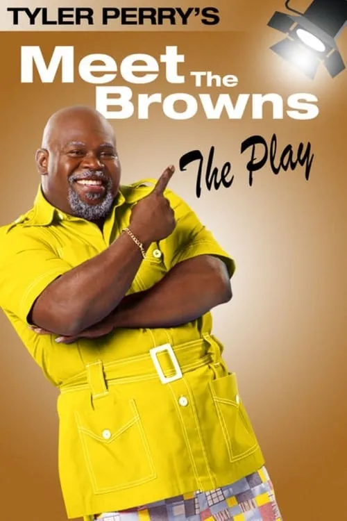 Tyler Perry's Meet The Browns - The Play (movie)