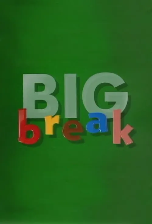 Big Break (сериал)