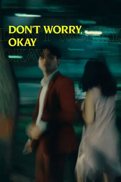 Don't Worry, Okay (movie)