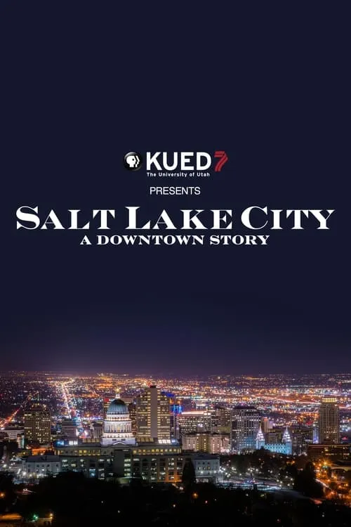 Salt Lake City: A Downtown Story