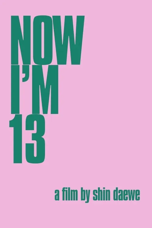 Now I'm Thirteen (movie)