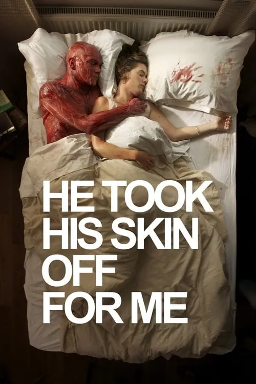 He Took His Skin Off For Me (movie)