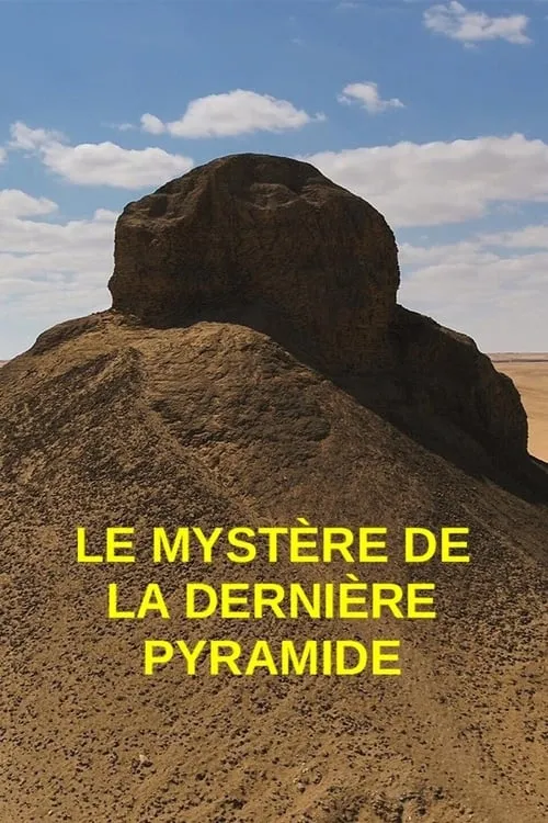 Egypte : le mystère de la dernière pyramide (фильм)