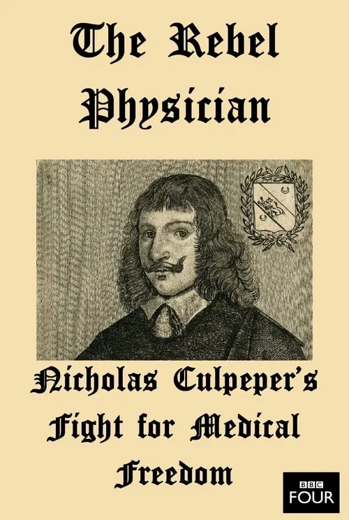 The Rebel Physician: Nicholas Culpeper's Fight For Medical Freedom (movie)