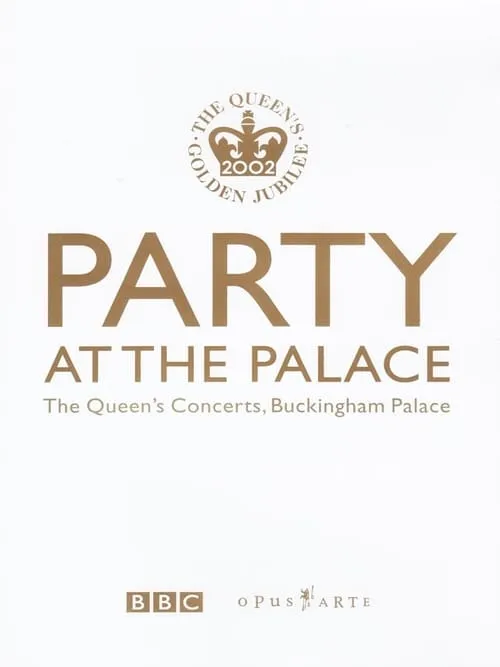 Party at the Palace: The Queen's Concerts, Buckingham Palace (movie)