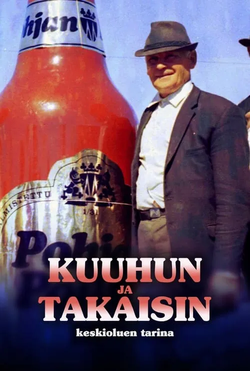 Kuuhun ja takaisin - keskioluen tarina (фильм)