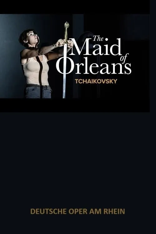 The Maid of Orleans -  Deutsche Oper am Rhein (movie)