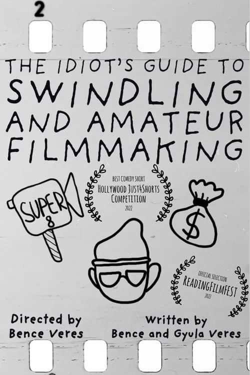 The Idiot's Guide to Swindling and Amateur Filmmaking