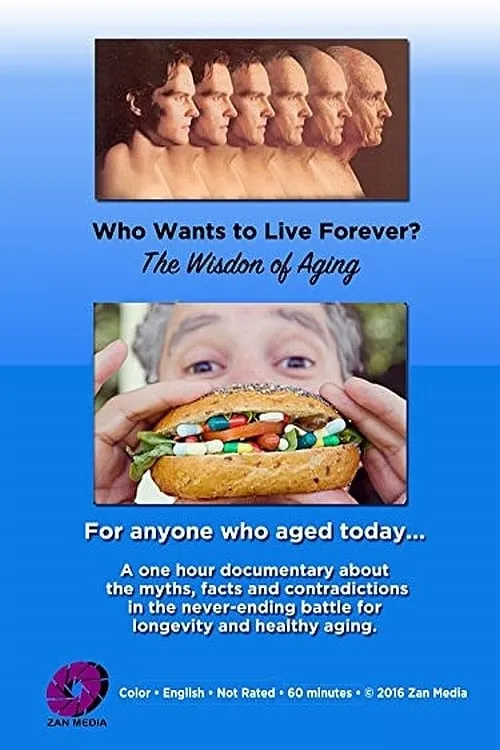 Who Wants to Live Forever? The Wisdom of Aging. (movie)